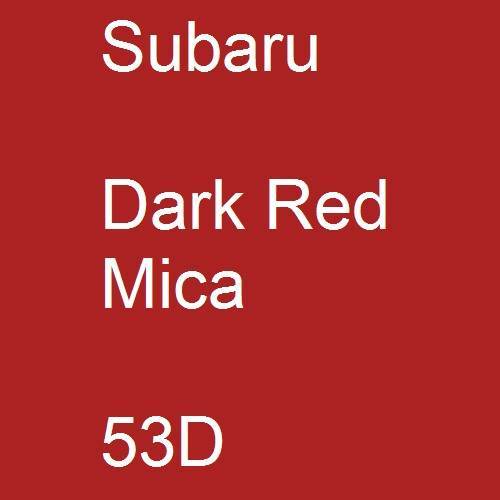 Subaru, Dark Red Mica, 53D.